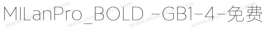 MILanPro_BOLD -GB1-4字体转换